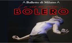 Balletto di Milano - La vie en rose...Bolero - Milano