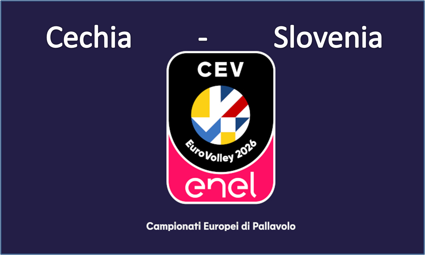CEV Eurovolley 26 Men - Preliminary Pool: Cechia - Slovenia - MODENA