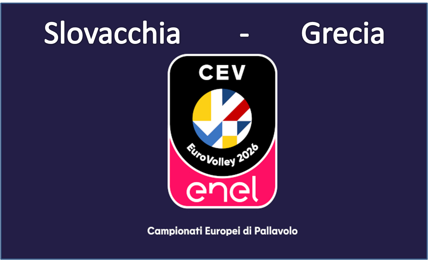CEV Eurovolley 26 Men - Preliminary Pool: Slovacchia - Grecia - MODENA