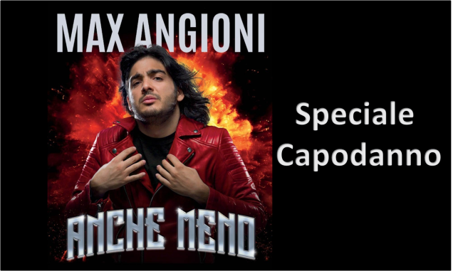 Max Angioni - Anche Meno - 31/12 Milano