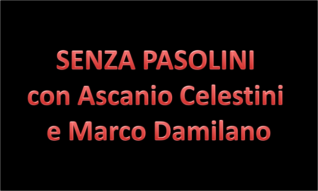 Senza Pasolini: A. Celestini e M. Damilano