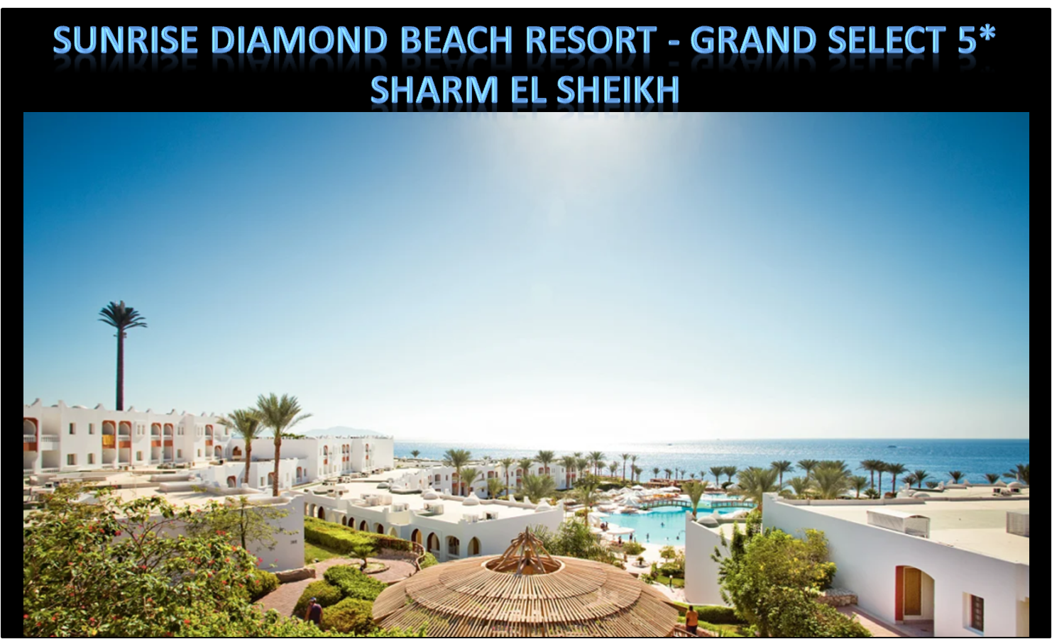 Sunrise Diamond Beach Resort 5* - Sharm El Sheikh